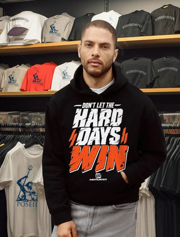 Don’t Let The Hard Days Win Shirt