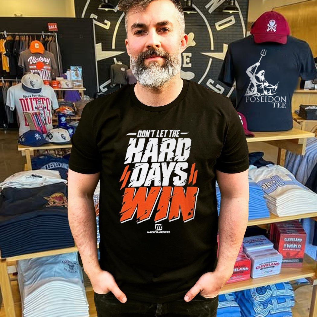 Don’t Let The Hard Days Win Shirt