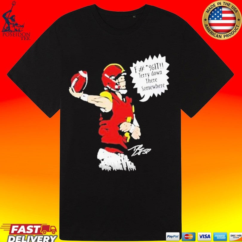 F It Terry Down There Somewhere Shirt
