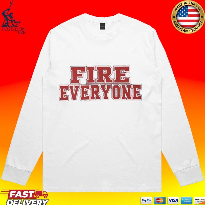 Fire Everyone Statement Workplace Shirt