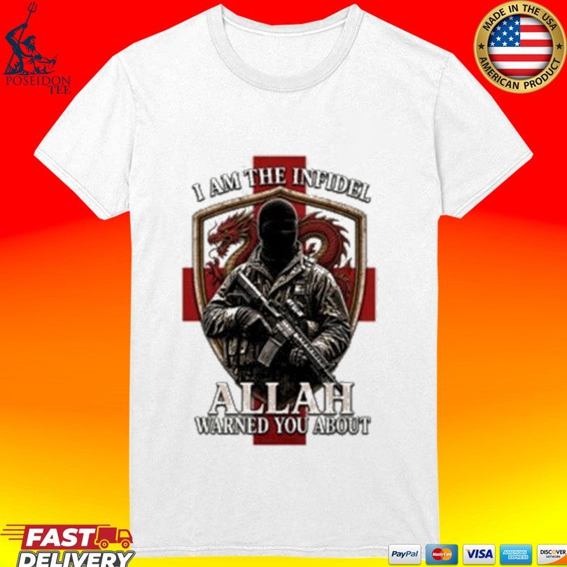 I Am The Infidel Allah Warned You About Shirt