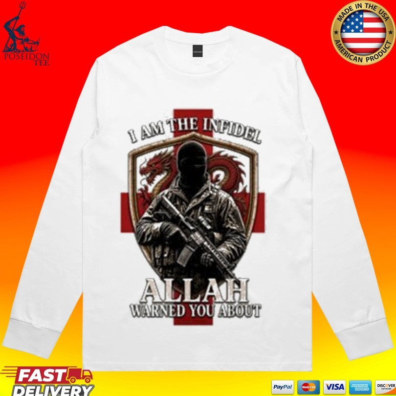 I Am The Infidel Allah Warned You About Shirt