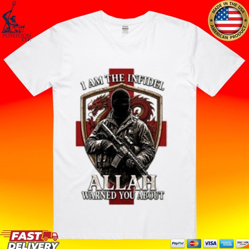 I Am The Infidel Allah Warned You About Shirt