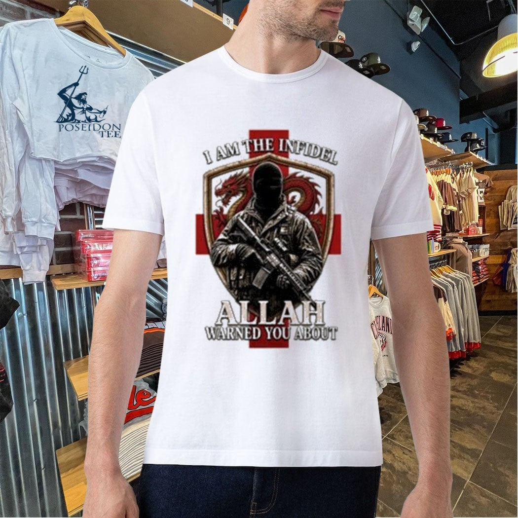 I Am The Infidel Allah Warned You About Shirt