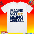 Imagine Not Being Chelsea Shirt