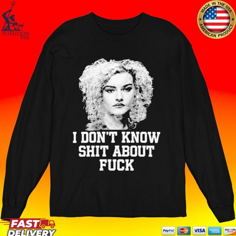 Josh Brolin Ruth Langmore I Don’t Know Shit About Fuck Shirt