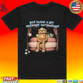 Lolo God Forbid A Girl Spits Out Her Feelings Feelings Shirt