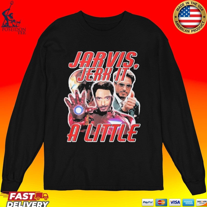 New Jarvis Jerk It A Little Shirt