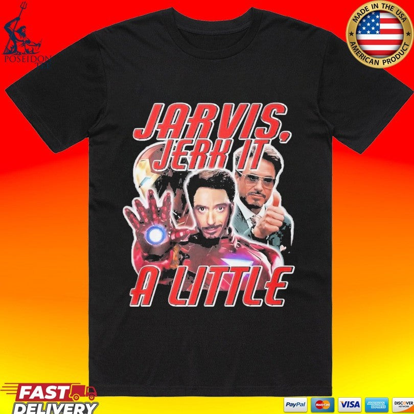 New Jarvis Jerk It A Little Shirt