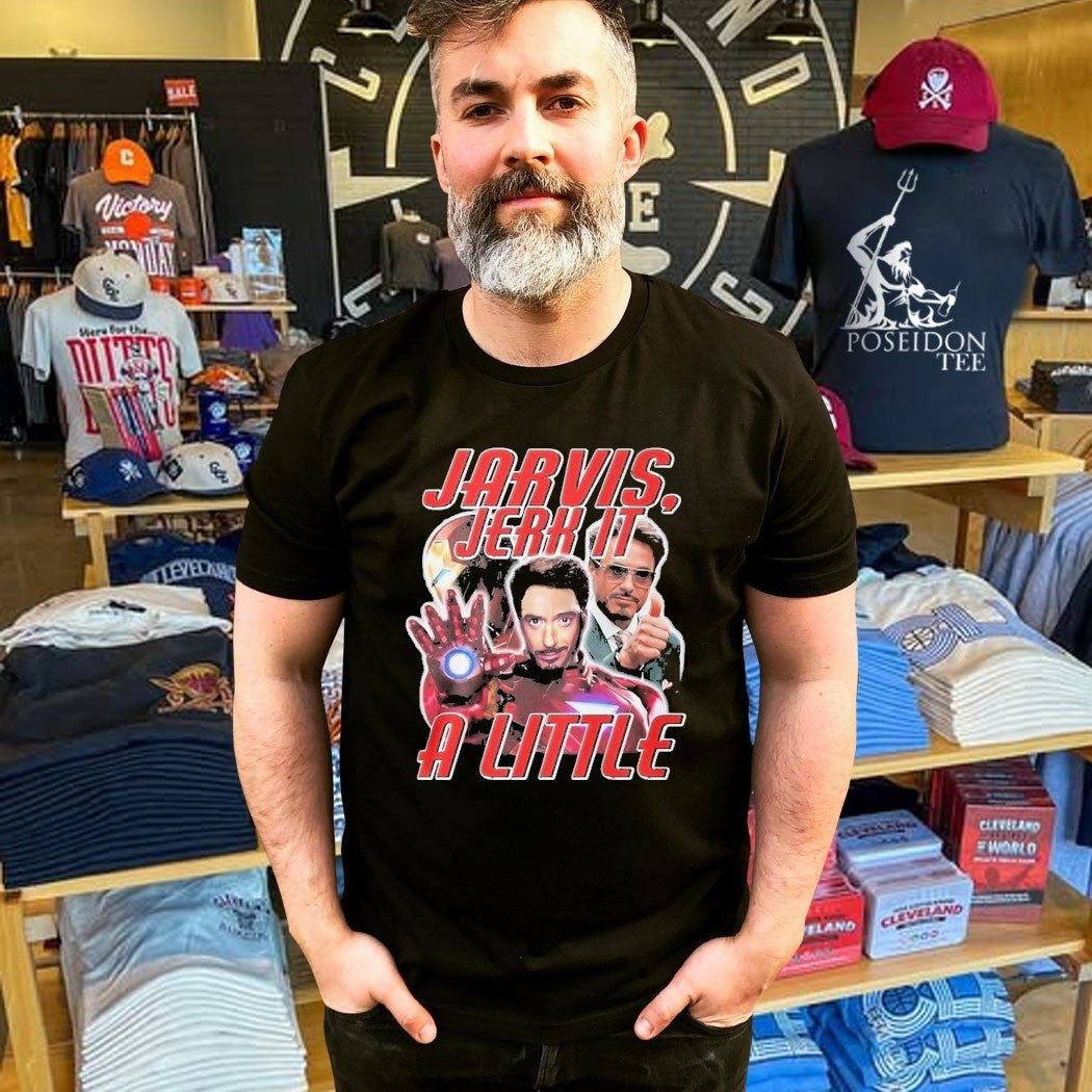 New Jarvis Jerk It A Little Shirt
