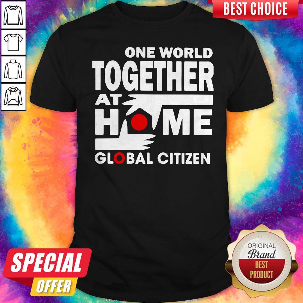 One World Together At Home Global Citizen Shirt