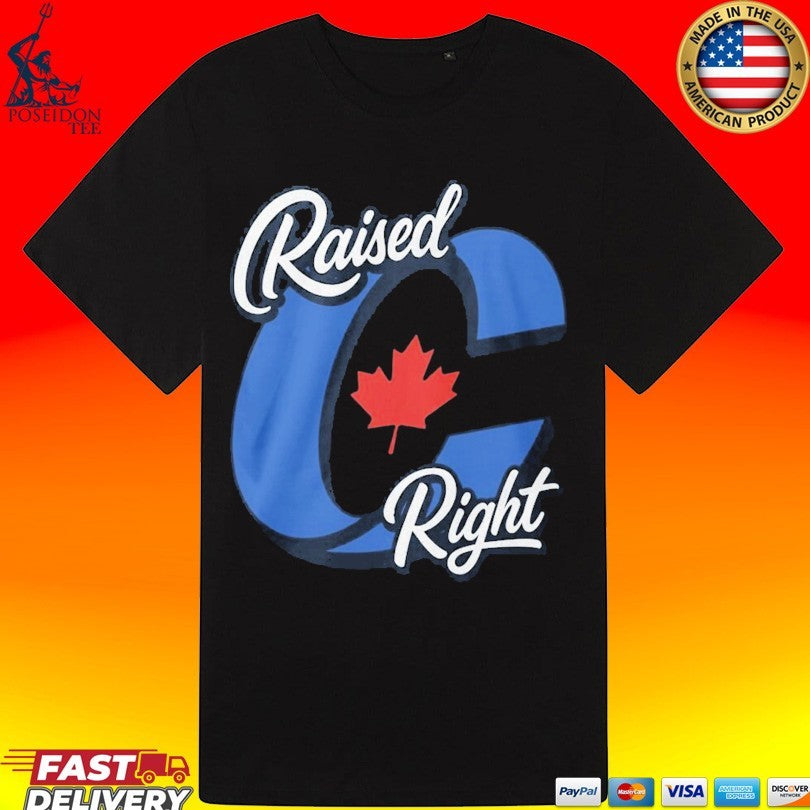 Raised Right Canada Proud Conservative Canadian Shirt