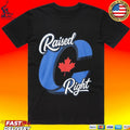 Raised Right Canada Proud Conservative Canadian Shirt