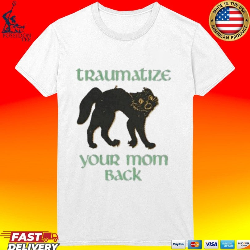 Traumatize Your Mom Black Cat Shirt