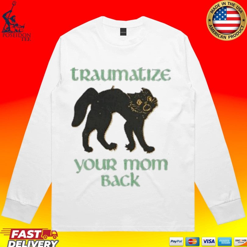 Traumatize Your Mom Black Cat Shirt
