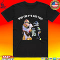 Who The Fuck Are You Mike Evans Vs Trevon Diggs Shirt