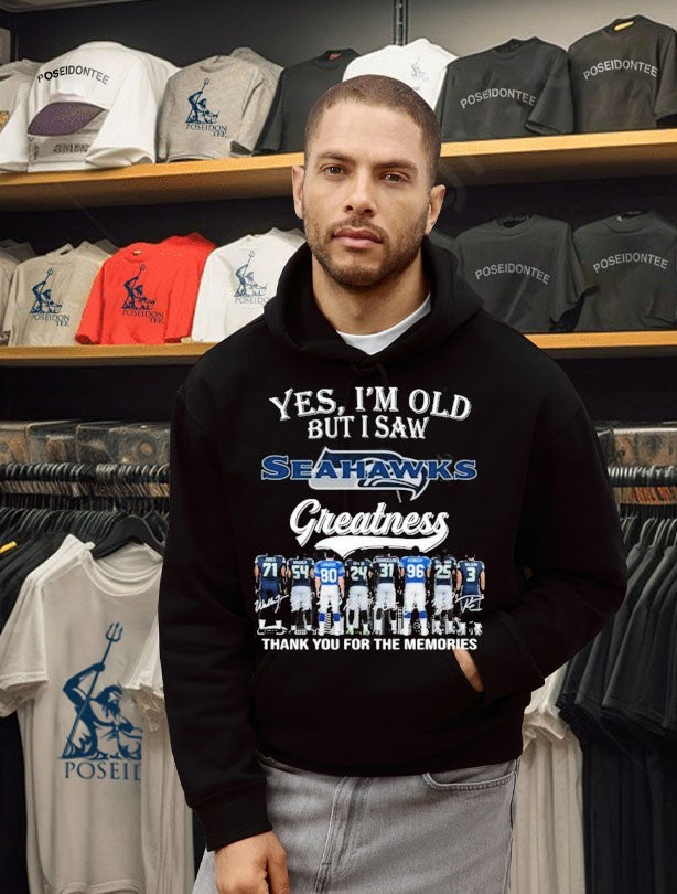 Yes I’m Old But I Saw Seahawks Greatness Thank You For The Memories Shirt
