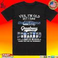 Yes I’m Old But I Saw Seahawks Greatness Thank You For The Memories Shirt