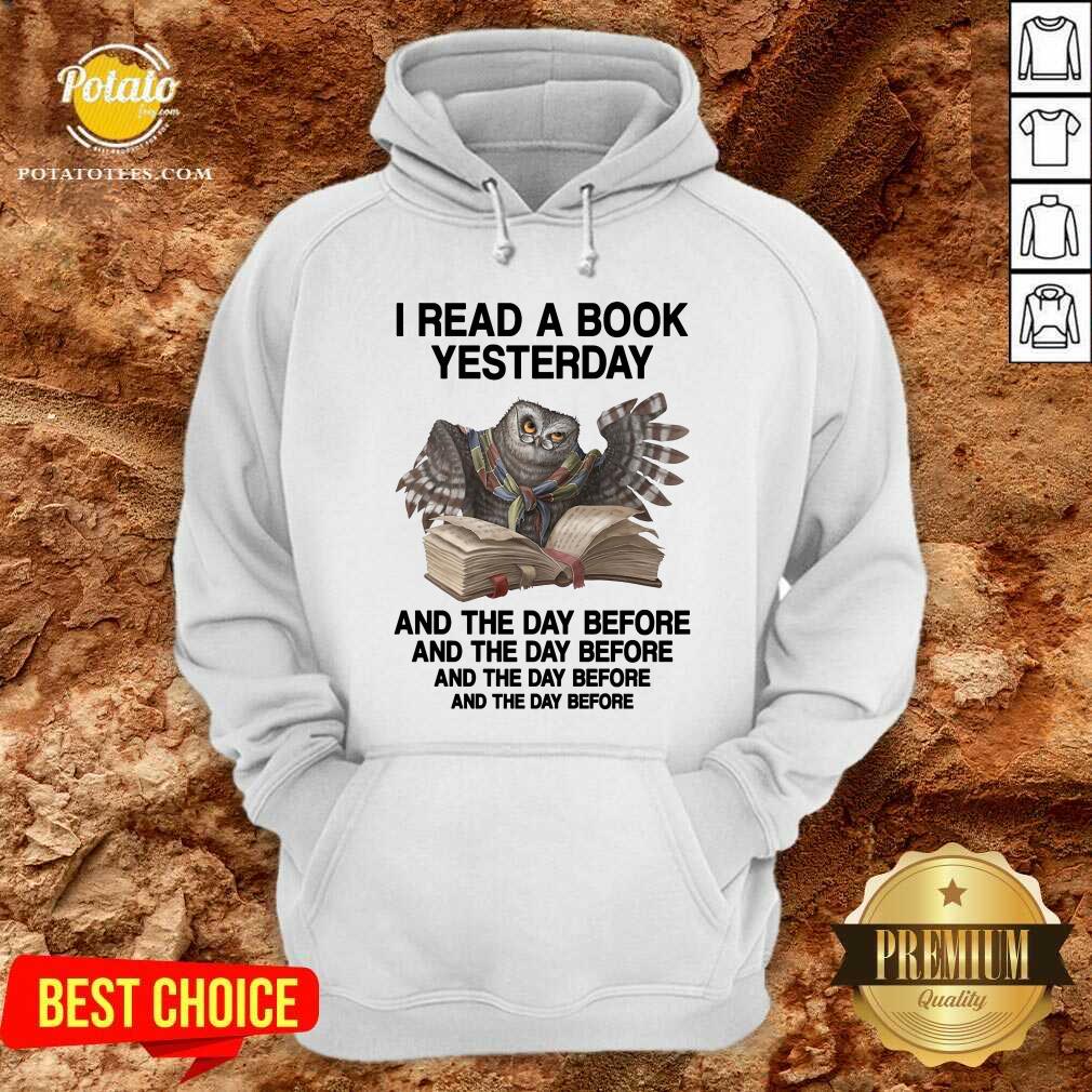Owl I Read A Book Yesterday And The Day Before Shirt