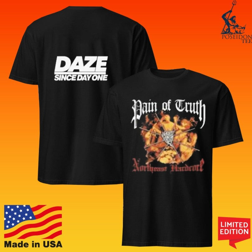 Pain Of Truth Northeast Hardcore Shaka Daze Since Day One T-shirt