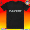 Pampling Have You Tried Turning It Off And On Again T-shirt
