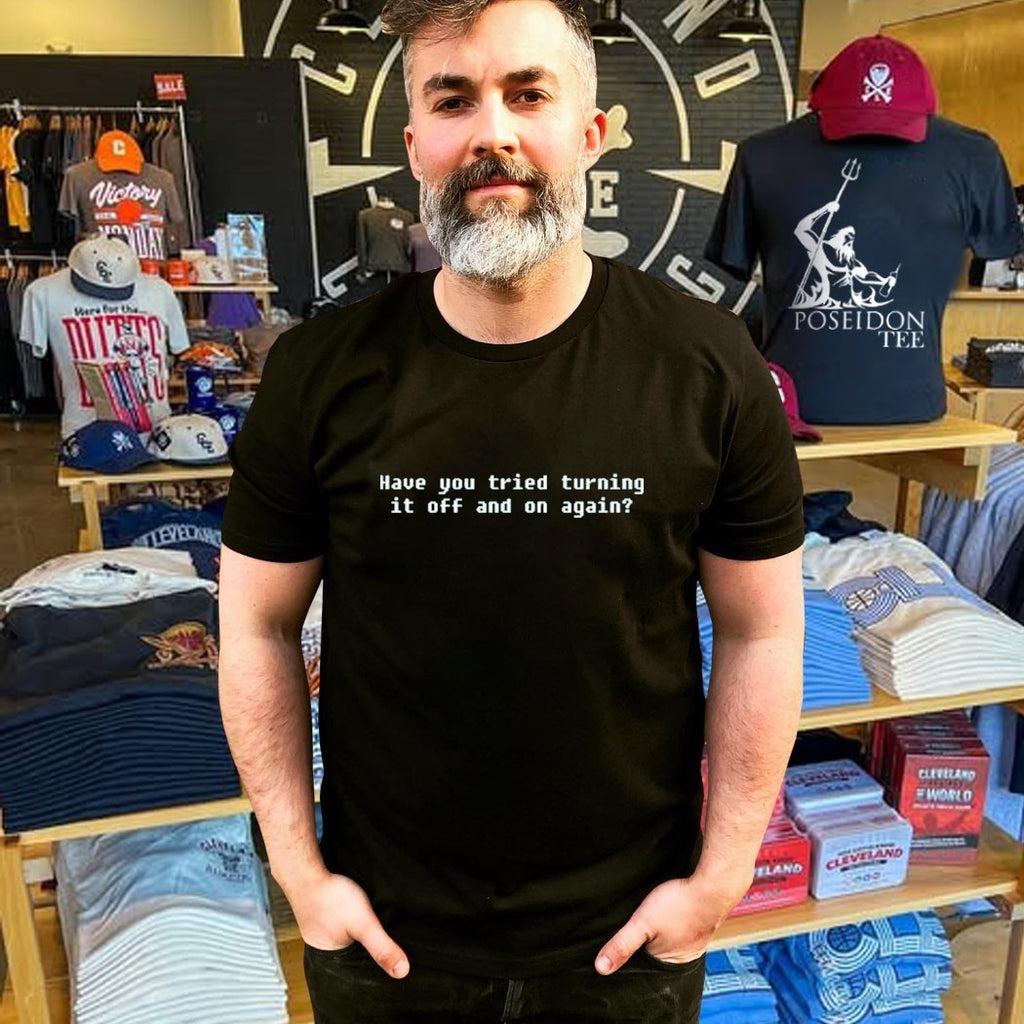 Pampling Have You Tried Turning It Off And On Again T-shirt