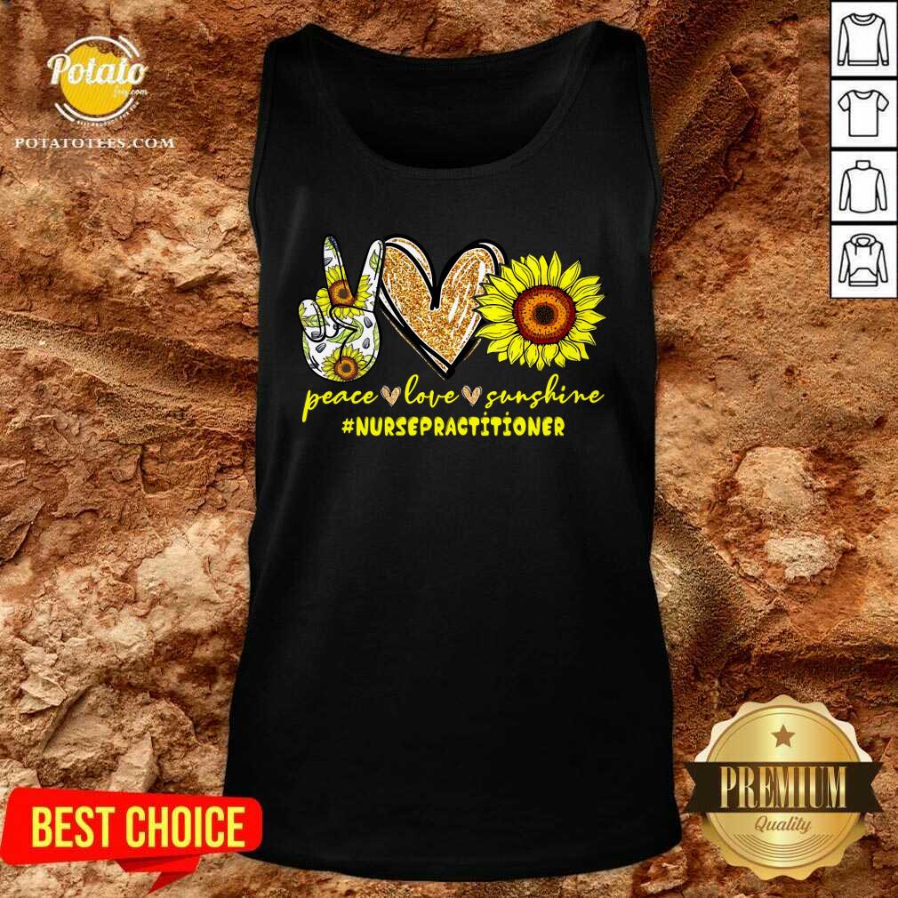 Peace Love Sunflower Nurse Practitioner Shirt