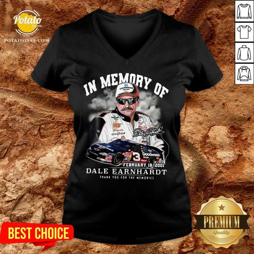 Perfect In Memory Of February 18 2001 Dale Earnhardt Thank You For The Memories Signature Shirt
