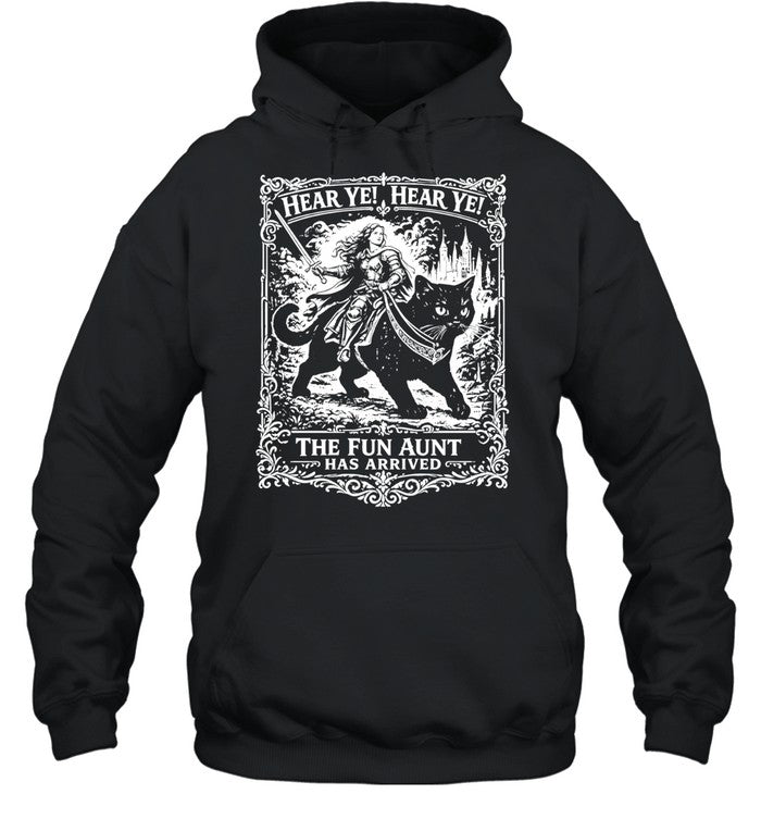 Hear Ye Hear Ye The Fun Aunt Has Arrived Shirt