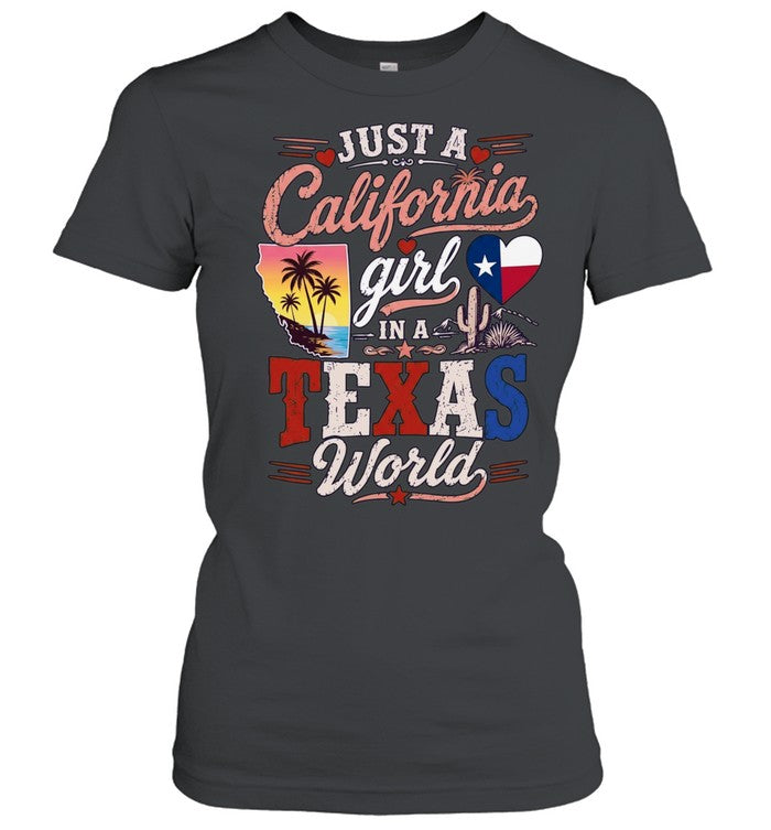 Just a California Girl in a Texas World Shirt