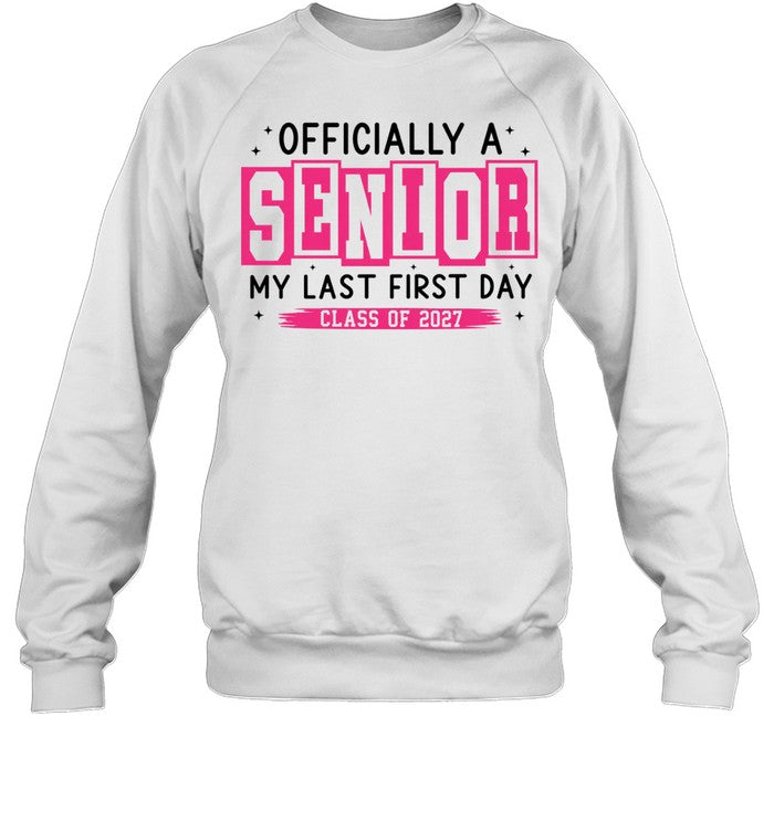 ly a Senior My Last First Day Class of 2027 Shirt