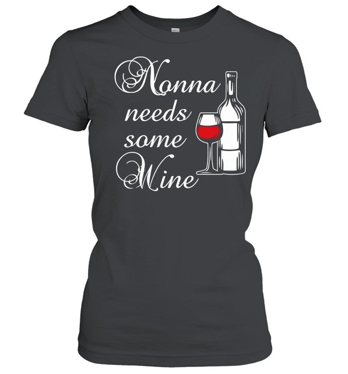 Nonna Needs Some Wine Shirt
