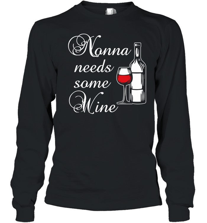 Nonna Needs Some Wine Shirt