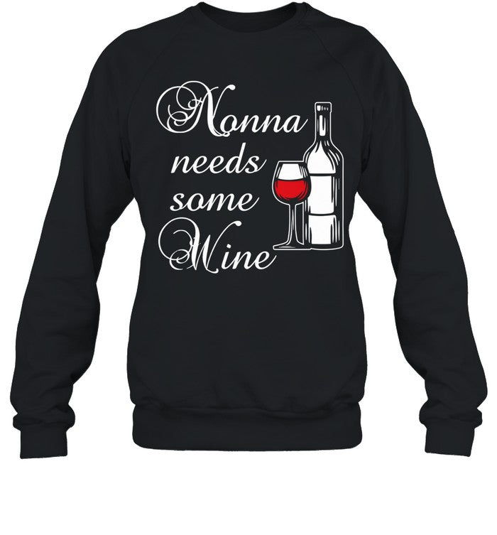 Nonna Needs Some Wine Shirt