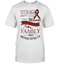 Stroke Doesn’t Come with a Manual It Comes with a Family Who Never Gives Up Shirt