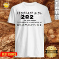 Premium February Girl 2021 The One Where I Celebrate My Birthday In Quarantine Shirt