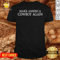 Premium Make America Cowboy Again Shirt
