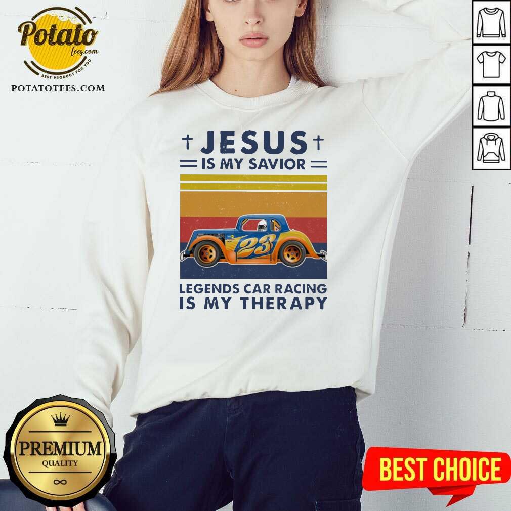 Pretty Jesus Is My Savior Legends Car Racing Is My Therapy Vintage Shirt