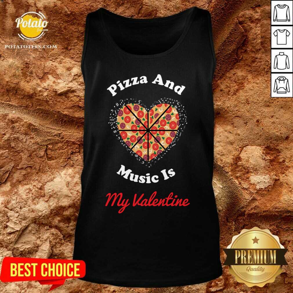 Pretty Pizza And Music Is My Valentine Shirt