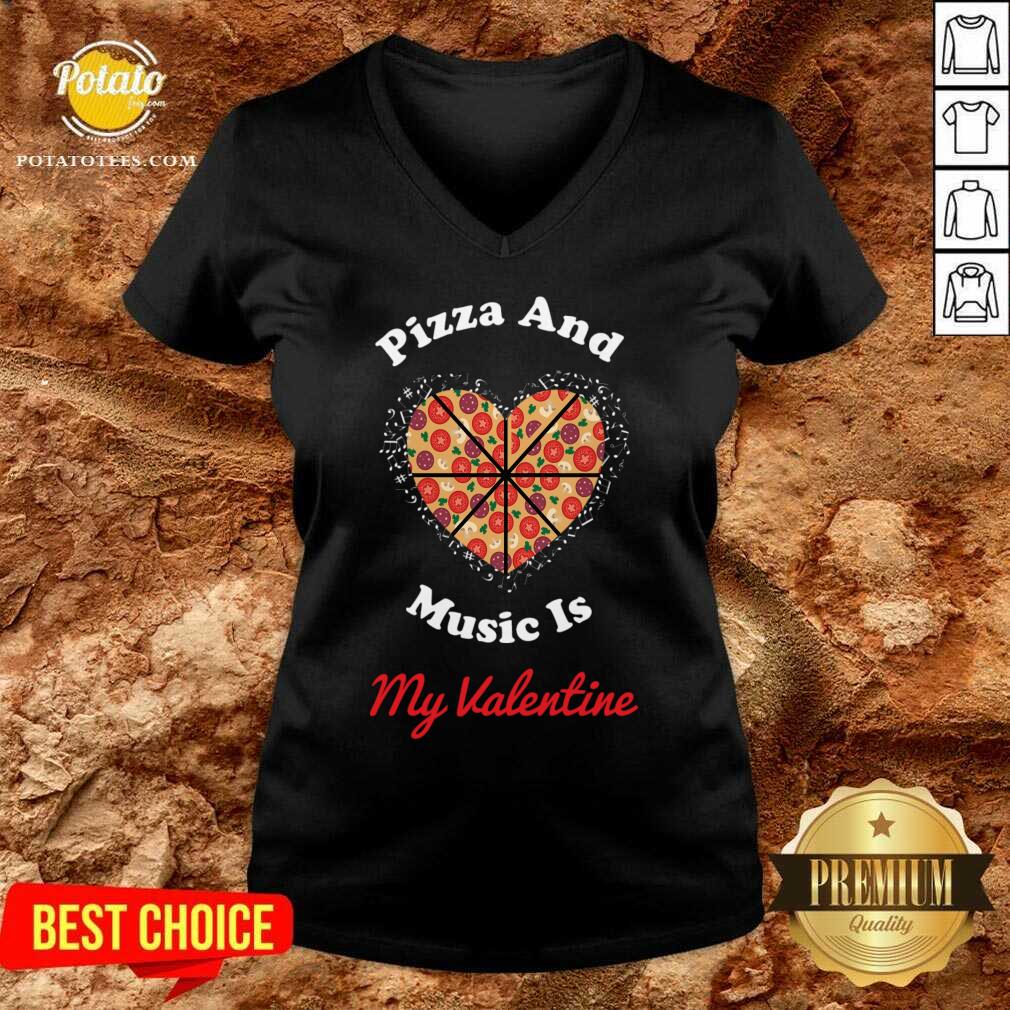 Pretty Pizza And Music Is My Valentine Shirt
