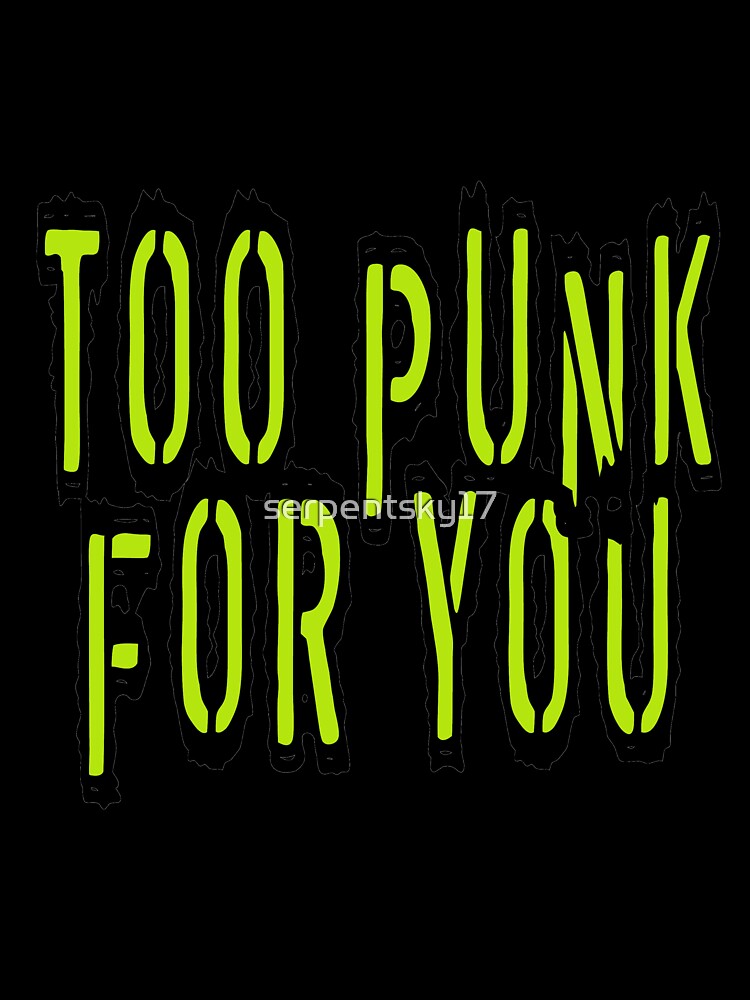 Too Punk For You by SerpentSkyArts
