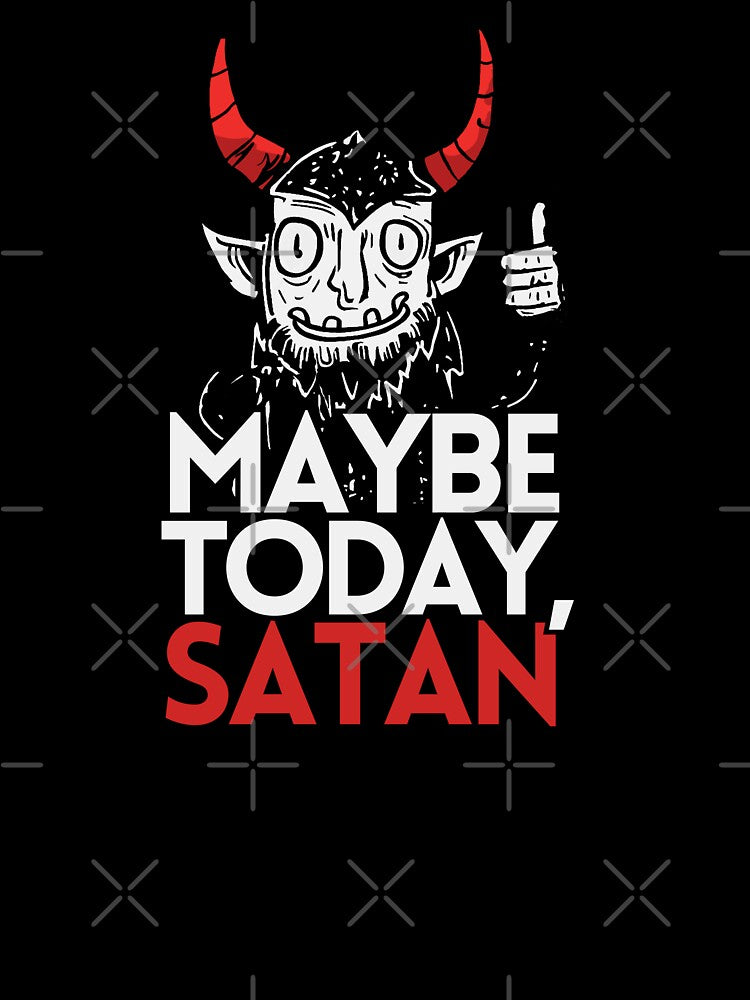 Maybe Today Satan by RottenAppleShop