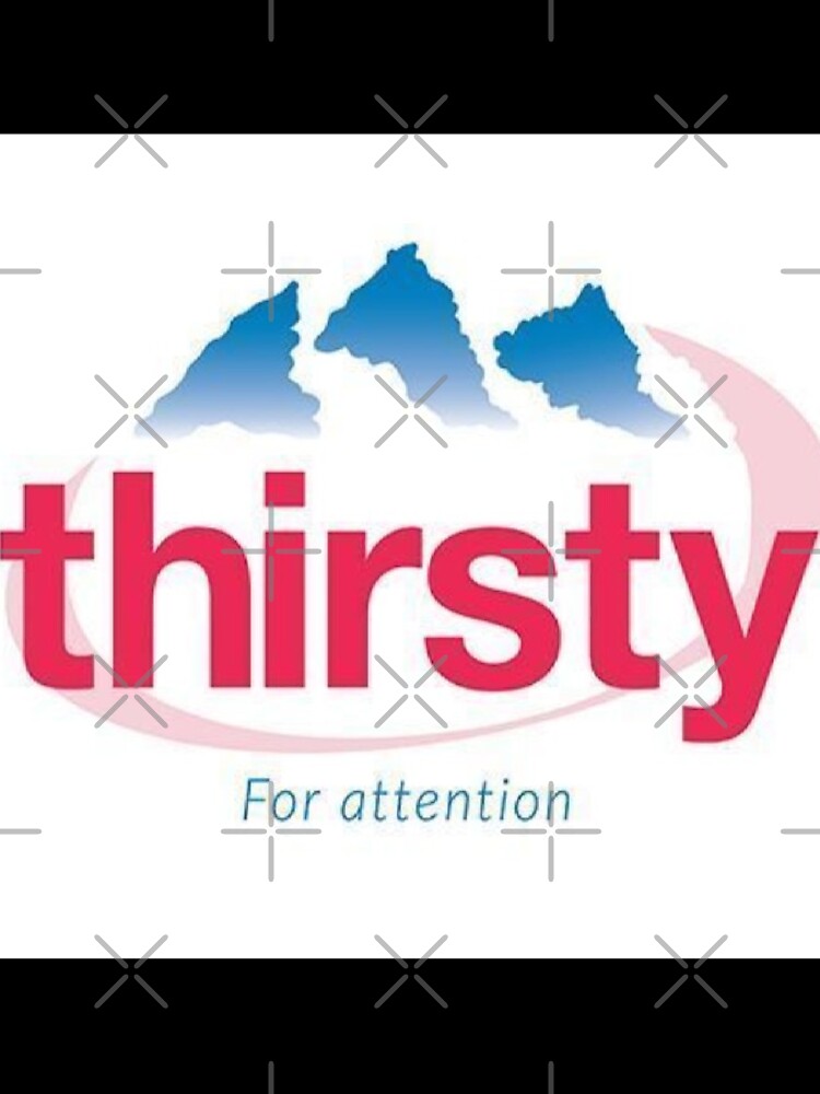 thirsty for attention by sqftv