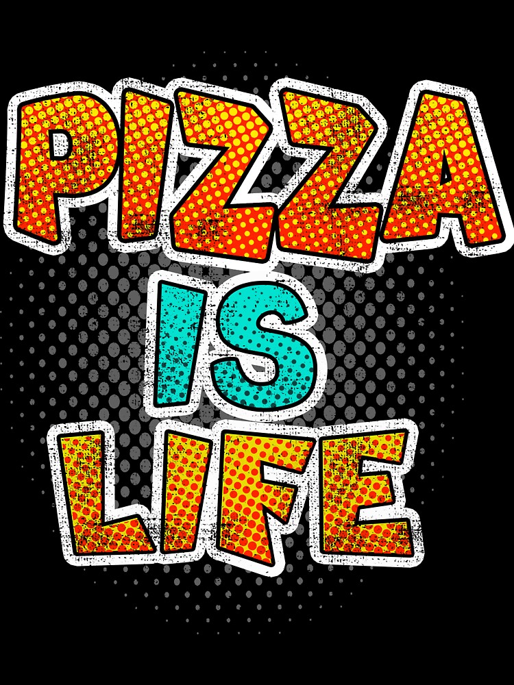 Funny Pizza Shirts Pizza Is Life For Pizza Lovers Pizza Party Clothing by Leopardman25