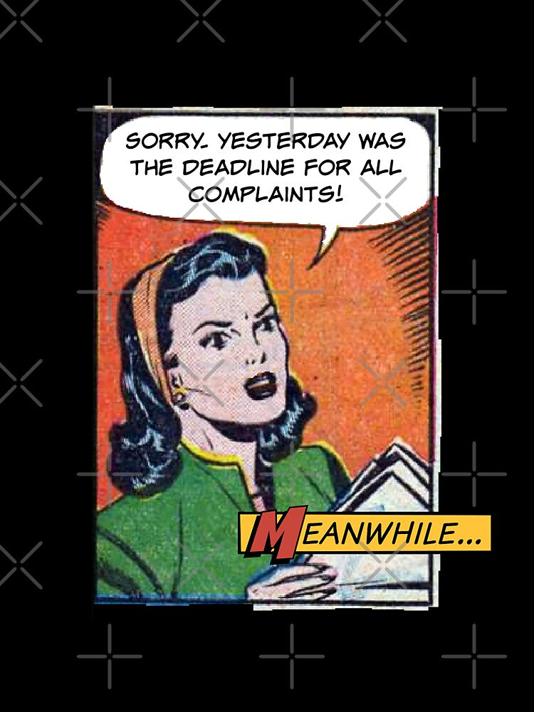 Yesterday Was the Deadline for All Complaints - Office Humor by SSustainable
