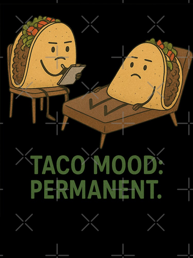 TACO MOOD: PERMANENT by MobredsShop
