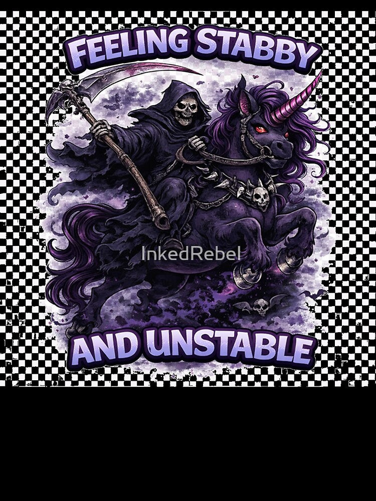 Feeling Stabby and Unstable – Grim Reaper Unicorn Dark Humor Gothic Design by InkedRebel