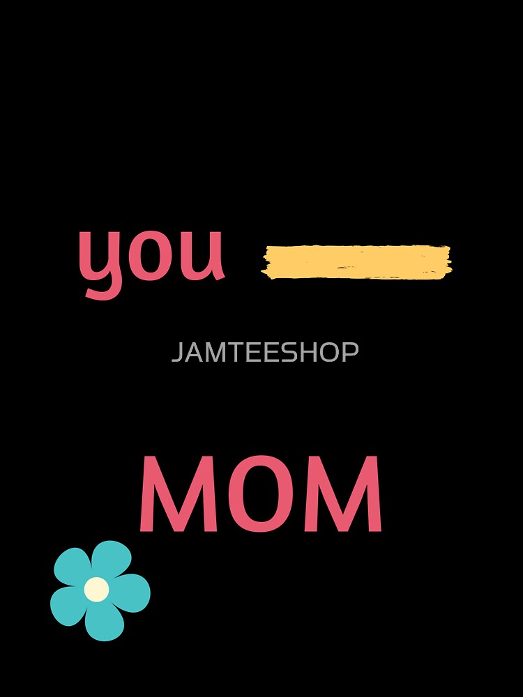 Cherish You Always MOM by JAMTEESHOP