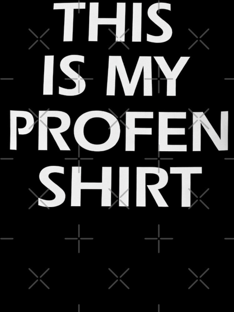This is My Profen Shirt by sinkedink