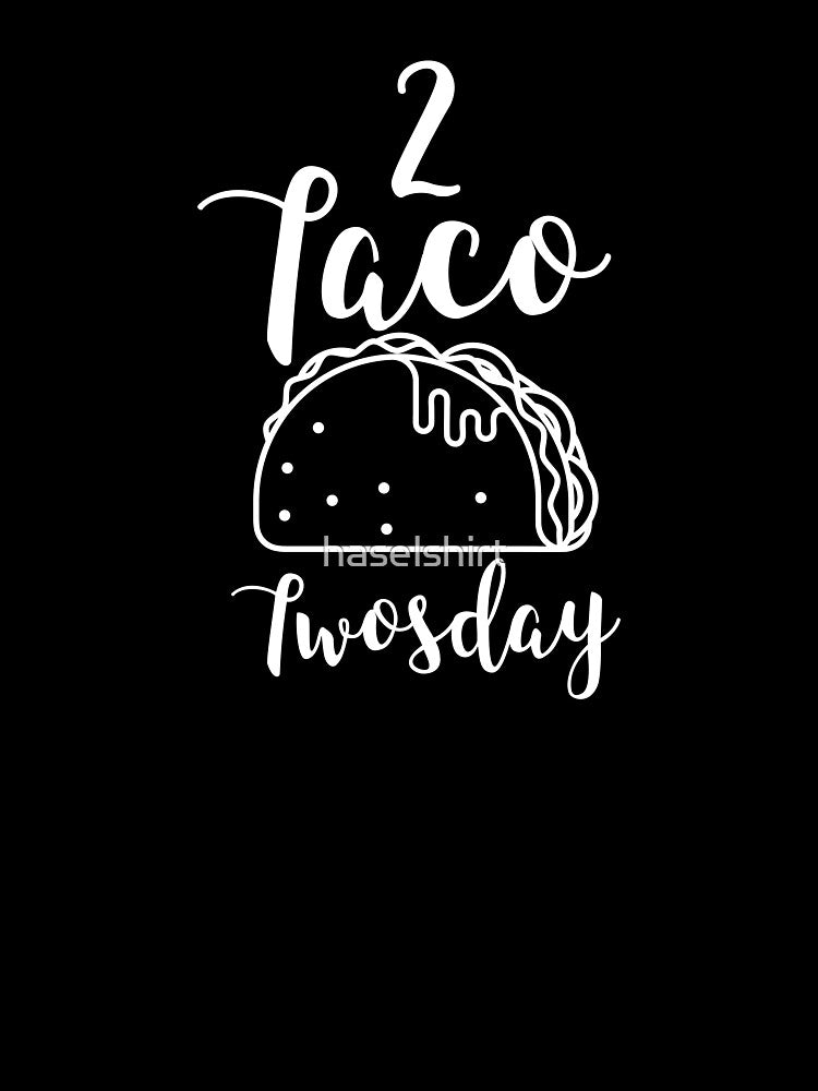 Tacos  Mexican Taco twosday Birthday Gift by haselshirt